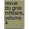 Revue Du Gnie Militaire, Volume 4 by Guerre France. Minist