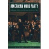 Rise & Fall American Whig Party P door Michael F. Holt