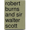 Robert Burns And Sir Walter Scott door Rev James White