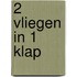 2 vliegen in 1 klap