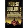 Robert Ludlum's The Moscow Vector door Robert Ludlum
