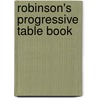 Robinson's Progressive Table Book door Horatio Nelson Robinson
