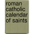 Roman Catholic Calendar Of Saints