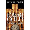 Roman Gold, The Legacy Of Quintus by David York