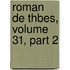 Roman de Thbes, Volume 31, Part 2