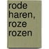 Rode haren, roze rozen