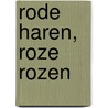 Rode haren, roze rozen door T. Michaels