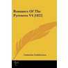 Romance Of The Pyrenees V4 (1822) by Catherine Cuthbertson