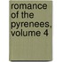 Romance of the Pyrenees, Volume 4