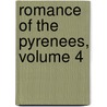 Romance of the Pyrenees, Volume 4 by Catherine Cuthbertson