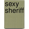 Sexy Sheriff door Delores Fossen