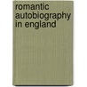 Romantic Autobiography In England door Onbekend