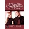 Romantic Conversation With A Lady door Joseph Evans