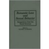 Romantic Love and Sexual Behavior by Unknown