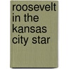Roosevelt In The Kansas City Star door Theodore Roosevelt