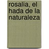 Rosalia, El Hada de La Naturaleza door Maria Eugenia Delia