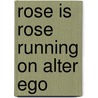 Rose Is Rose Running On Alter Ego door Pat Brady