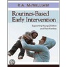 Routines-Based Early Intervention door R.A. Mcwilliam