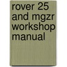 Rover 25 And Mgzr Workshop Manual by Unknown