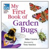 Rspb My First Book Of Garden Bugs by Mike Unwin