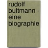 Rudolf Bultmann - Eine Biographie door Konrad Hammann