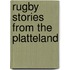 Rugby Stories From The Platteland