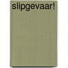 Slipgevaar! door Delores Fossen