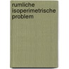 Rumliche Isoperimetrische Problem by Arthur Robert Crathorne