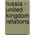 Russia - United Kingdom Relations