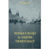Russia's Road To Deeper Democracy by Tom Bjorkman
