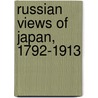 Russian Views of Japan, 1792-1913 by Wells/David