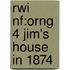 Rwi Nf:orng 4 Jim's House In 1874