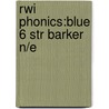 Rwi Phonics:blue 6 Str Barker N/e by Ruth Miskin