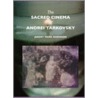 Sacred Cinema Of Andrei Tarkovsky door Jeremy Mark Robinson