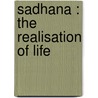 Sadhana : The Realisation Of Life door Sir Rabindranath Tagore