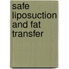 Safe Liposuction and Fat Transfer door Rhonda S. Narins