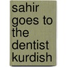 Sahir Goes To The Dentist Kurdish door Onbekend