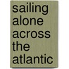Sailing Alone Across The Atlantic door Trevor Wilson