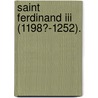 Saint Ferdinand Iii (1198?-1252). door Joseph Laurentie