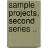 Sample Projects, Second Series ..