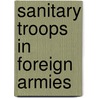 Sanitary Troops In Foreign Armies door Army War College