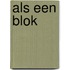 Als een blok