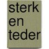 Sterk en teder