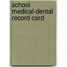 School Medical-Dental Record Card door Great Britain