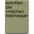 Schriften Der Rmischen Feldmesser