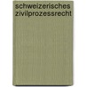 Schweizerisches Zivilprozessrecht door Karl Spühler