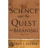 Science And The Quest For Meaning