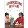 Science Project Ideas about Trees door Robert Gardner