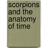 Scorpions and the Anatomy of Time by Jacques M. Chevalier