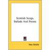 Scottish Songs, Ballads And Poems door Hew Ainslie